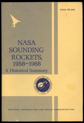 Item #B51280 NASA Sounding Rockets, 1958-1968: A Historical Summary [The NASA Historical Report...