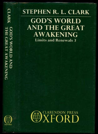 Item #B51325 God's World and the Great Awakening: Limits and Renewals 3. Stephen R. L. Clark
