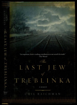 Item #B51407 The Last Jew of Treblinka: A Survivor's Memory 1942-1943. Chil Rajchman, Solon Beinfeld