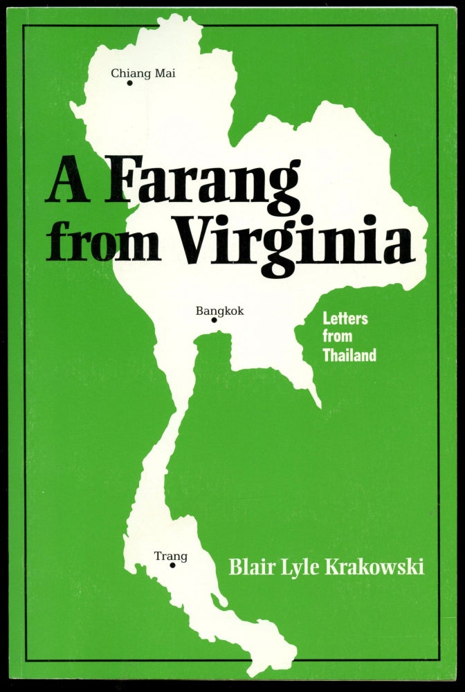 Item #B51424 A Farang from Virginia: Letters from Thailand [Inscribed by Krakowski!]. Blair Lyle Krakowski.