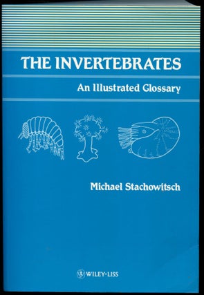 Item #B51439 The Invertebrates: An Illustrated Glossary. Michael Stachowitsch, Sylvie Proidl