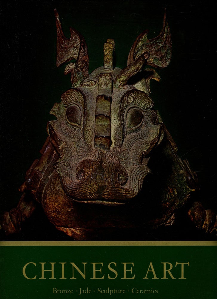 Item #B51471 Chinese Art: Bronze, Jade, Sculpture, Ceramics--Volume I [This volume only]. Daisy Lion-Goldschmidt, Jean-Claude Moreau-Gobard.