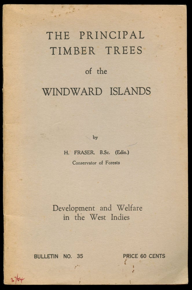 Item #B51485 The Principal Timber Trees of the Windward Islands: Development and Welfare in the West Indies [Bulletin No. 35]. H. Fraser.