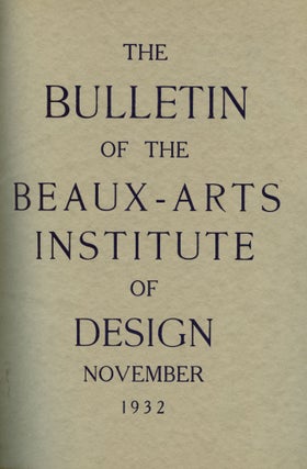 The Bulletin of the Beaux-Arts Institute of Design: November 1932-October 1933 [Volume 9, Numbers One to Twelve]