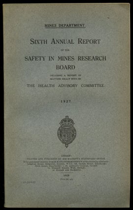 Item #B51770 Sixth Annual Report of the Safety in Mines Research Board: Including a Report of...
