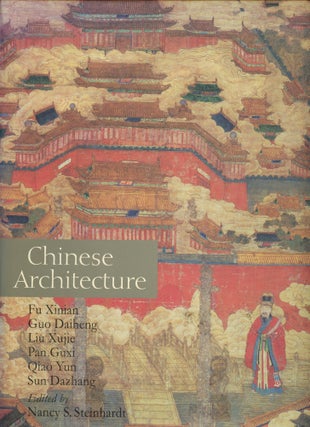 Item #B51810 Chinese Architecture. Fu Xinian, Nancy S. Steinhardt