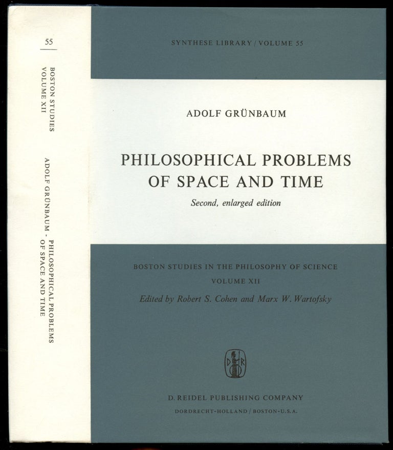Item #B51864 Philosophical Problems of Space and Time [Boston Studies in the Philosophy of Science, Volume XII]. Adolf Grunbaum.