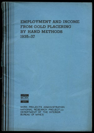 Item #B51879 Employment and Income from Gold Placering by Hand Methods, 1935-37. Robinson...