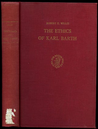Item #B51937 The Ethics of Karl Barth. Robert E. Willis