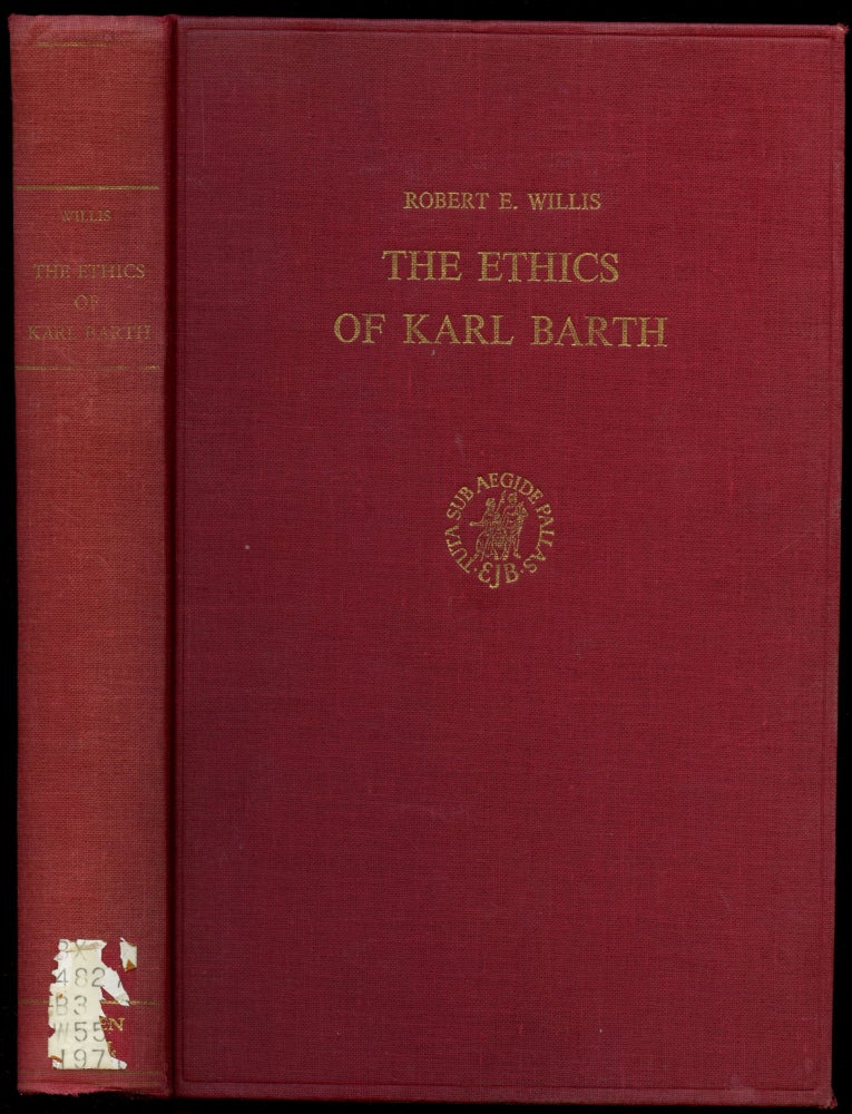 Item #B51937 The Ethics of Karl Barth. Robert E. Willis.