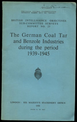 Item #B52198 The German Coal Tar and Benzole Industries During the Period 1939-1945 [B.I.O.S....