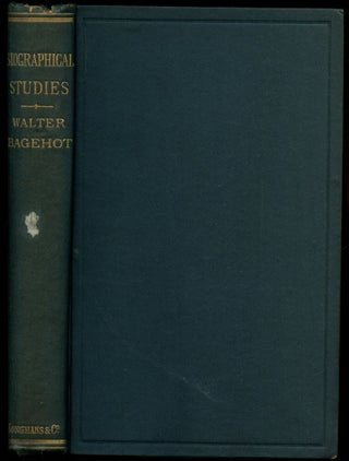 Item #B52210 Biographical Studies [Inscribed by Mrs. Bagehot!]. Walter Bagehot, Richard Holt Hutton