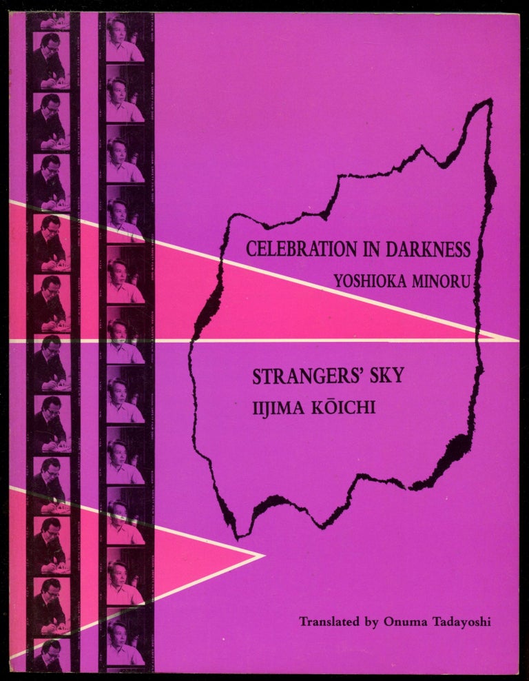 Item #B52223 Celebration In Darkness/Strangers' Sky [Asian Poetry in Translation: Japan #6]. Yoshioka Minoru, Iijima Koichi, Onuma Tadayoshi, Ooka Makoto, Tsuruoka Yochihisa.