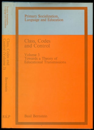 Item #B52224 Class, Codes and Control: Volume 3--Towards a Theory of Educational Transmissions....