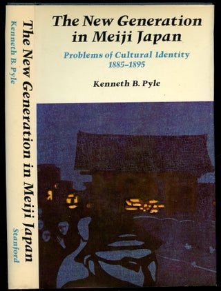 Item #B52246 The New Generation in Meiji Japan: Problems of Cultural Identity, 1885-1895. Kenneth...