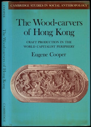Item #B52249 The Wood-Carvers of Hong Kong: Craft Production in the World Capitalist Periphery....