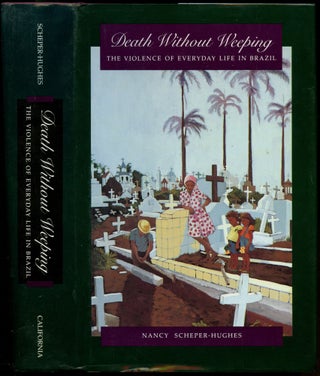 Item #B52260 Death Without Weeping: The Violence of Everyday Life in Brazil. Nancy Scheper-Hughes