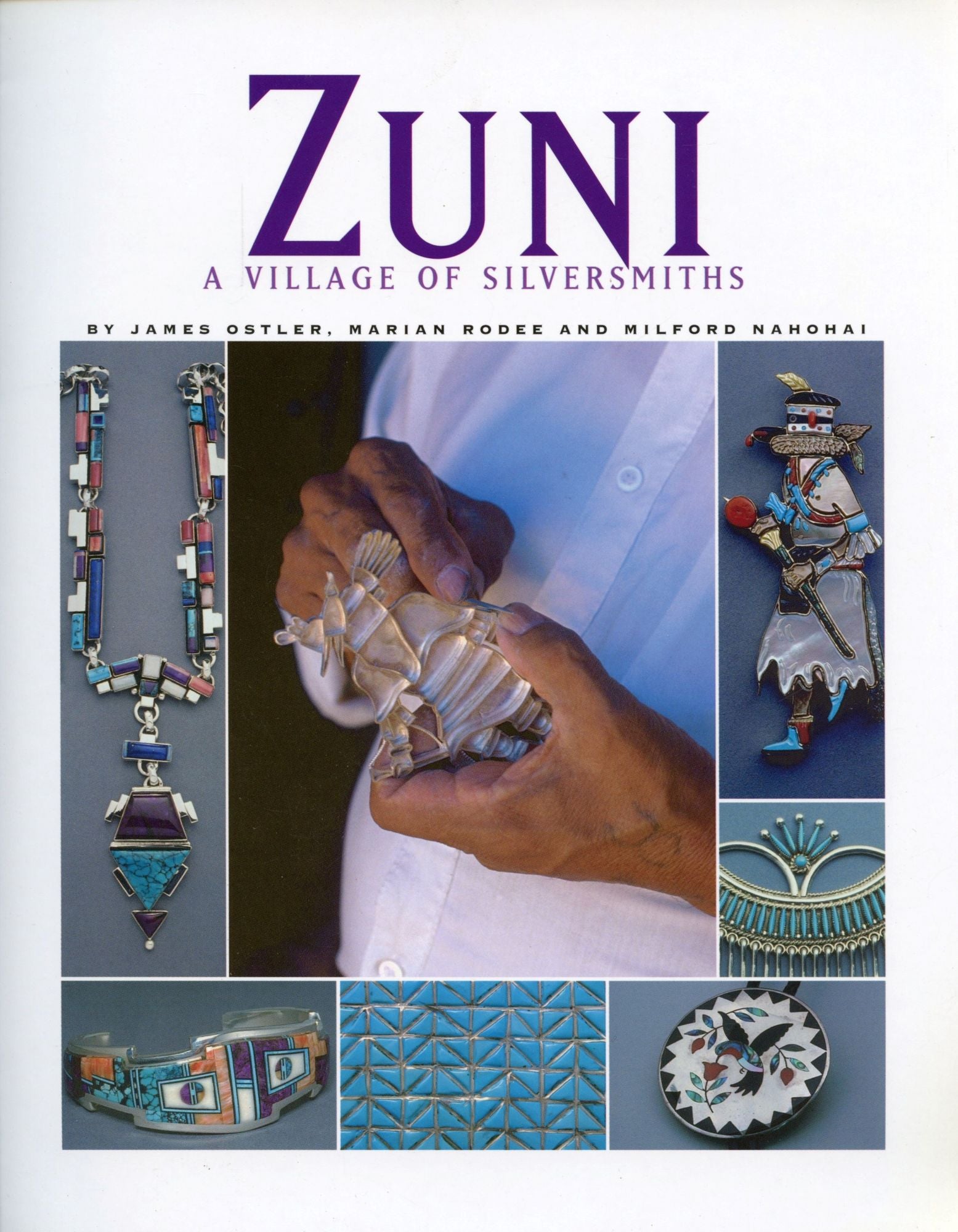 Zuni: A Village of Silversmiths by James Ostler, Marian Rodee, Milford  Nahohai on Common Crow Books