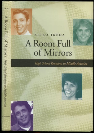 Item #B52275 A Room Full of Mirrors: High School Reunions in Middle America. Keiko Ikeda