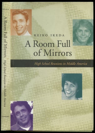 Item #B52276 A Room Full of Mirrors: High School Reunions in Middle America. Keiko Ikeda