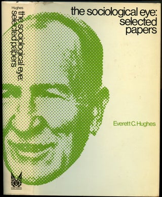 Item #B52284 The Sociological Eye: Selected Papers. Everett C. Hughes