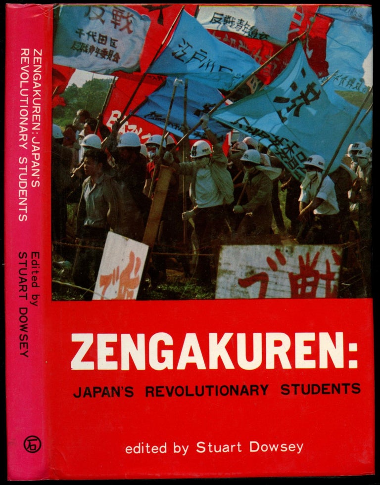 Item #B52365 Zengakuren: Japan's Revolutionary Students. Stuart J. Dowsey.