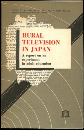 Item #B52378 Rural Television in Japan: A Report on an Experiment in Adult Education. n/a