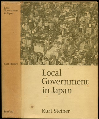 Item #B52383 Local Government in Japan. Kurt Steiner