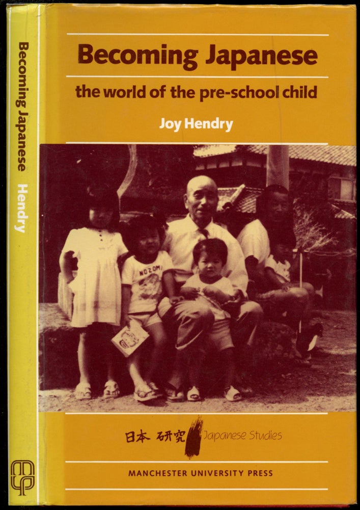 Item #B52384 Becoming Japanese: The World of the Pre-School Child. Joy Hendry.