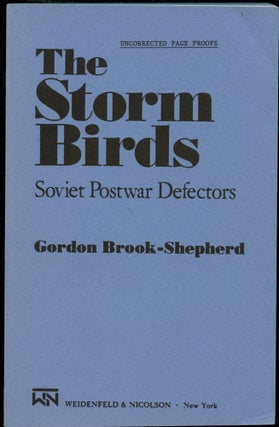 Item #B52411 The Storm Birds: Soviet Postwar Defectors [Uncorrected Page Proofs]. Gordon...