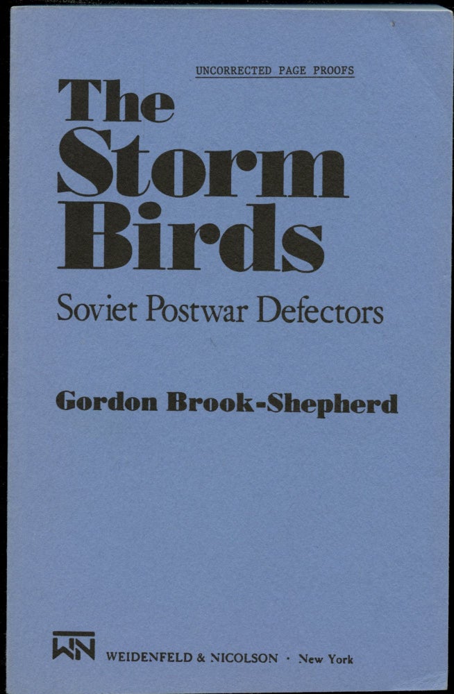 Item #B52411 The Storm Birds: Soviet Postwar Defectors [Uncorrected Page Proofs]. Gordon Brook-Shepherd.