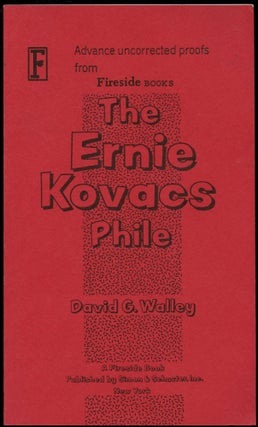 Item #B52417 The Ernie Kovacs Phile [Advance uncorrected proofs]. David G. Walley