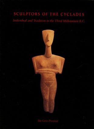 Item #B52436 Sculptors of the Cyclades: Individual and Tradition in the Third Millenium B.C. Pat...