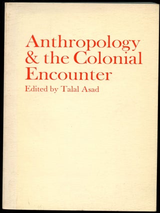 Item #B52453 Anthropology & the Colonial Encounter. Talal Asad