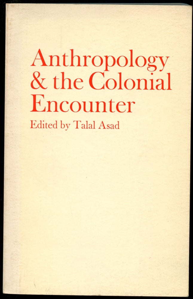Item #B52453 Anthropology & the Colonial Encounter. Talal Asad.