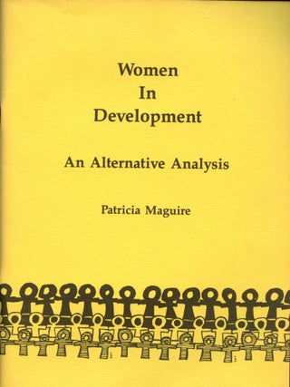 Item #B52458 Women in Development: An Alternative Analysis. Patricia Maguire