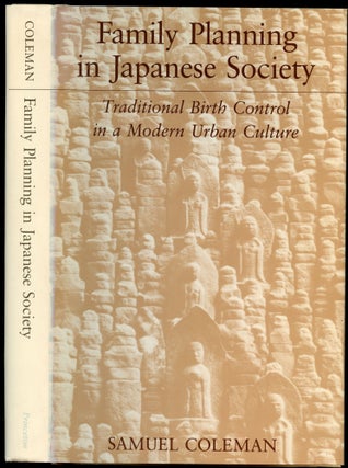 Item #B52464 Family Planning in Japanese Society: Traditional Birth Control in a Modern Urban...