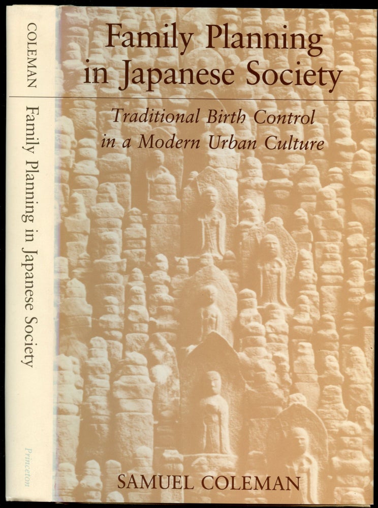 Item #B52464 Family Planning in Japanese Society: Traditional Birth Control in a Modern Urban Culture. Samuel Coleman.