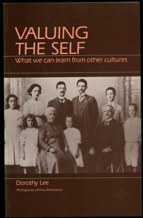 Item #B52511 Valuing the Self: What We Can Learn from Other Cultures. Dorothy Lee