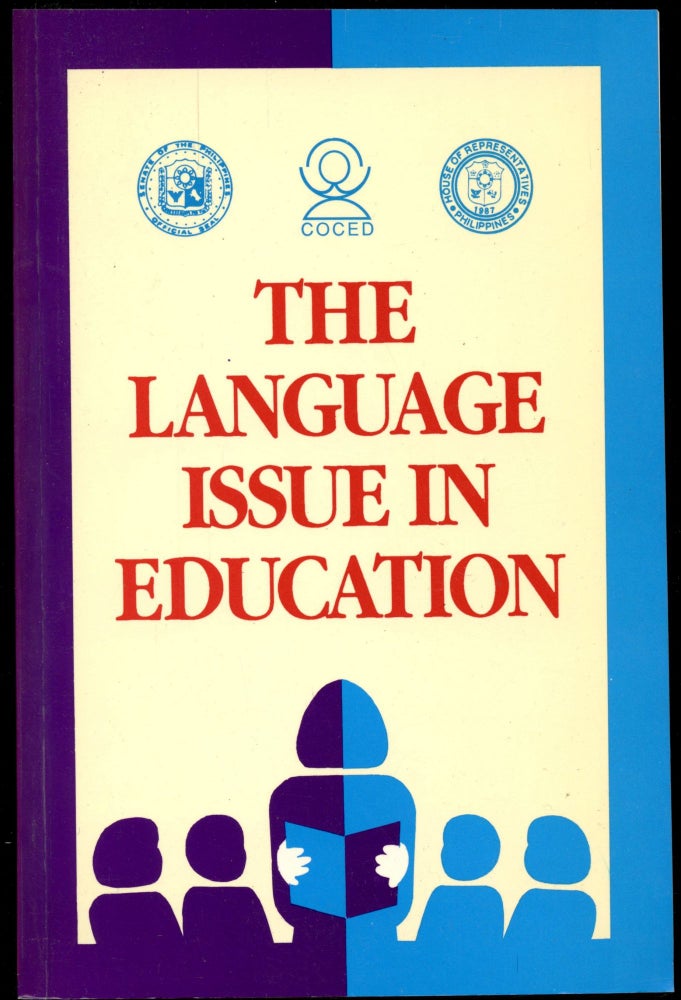Item #B52515 The Language Issue in Education [Inscribed by Pricila Manalang!]. Jasmin E. Acuna, Isagani R. Cruz, Pricila S. Manalang, Bienvenido T. Miranda, Bonifacio P. Sibayan.