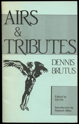 Item #B52524 Airs & Tributes [Inscribed by Brutus!]. Dennis Brutus, Gil Ott, Samuel Allen
