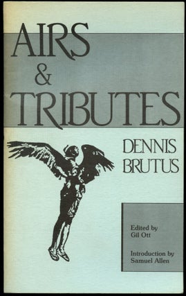 Item #B52525 Airs & Tributes [Inscribed by Brutus!]. Dennis Brutus, Gil Ott, Samuel Allen