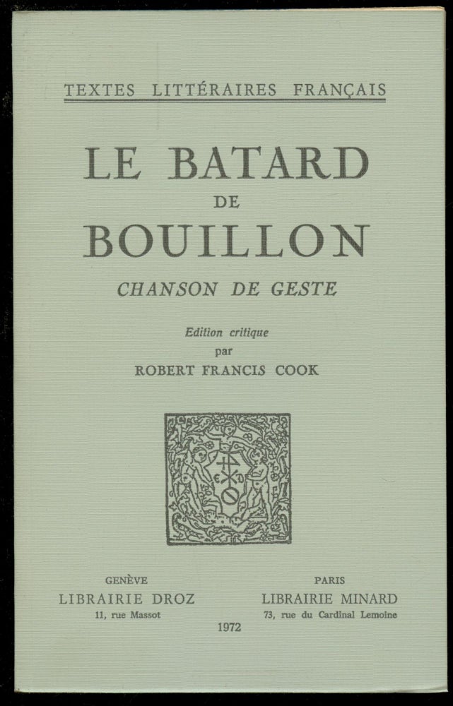 Item #B52605 Le Batard de Bouillon: Chanson de Geste [Textes Litteraires Francais]. Robert Francis Cook.