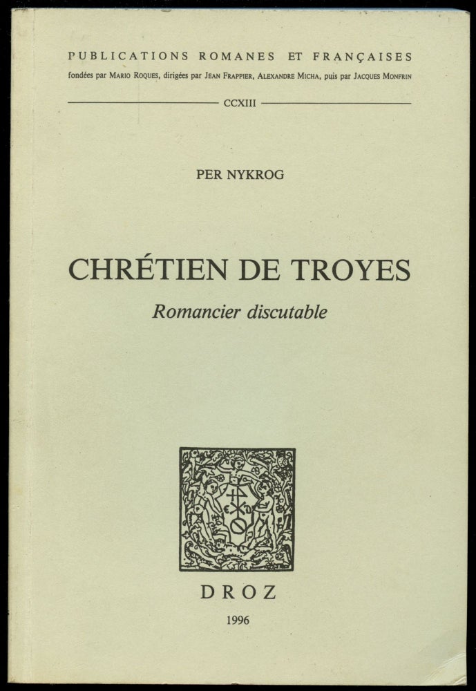 Item #B52613 Chretien de Troyes: Romancier Discutable [Inscribed by Nykrog!]. Per Nykrog.