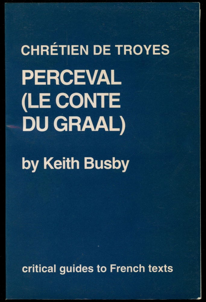 Item #B52614 Chretien de Troyes: Perceval (Le Conte du Graal). Keith Busby.