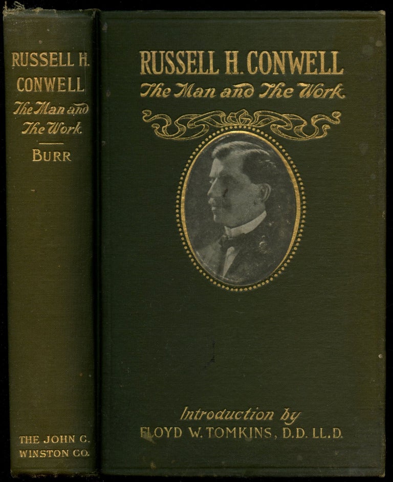 Item #B52635 Russell H. Conwell: Founder of the Institutional Church in America--The Man and the Work. Agnes Rush Burr, Floyd W. Tomkins.