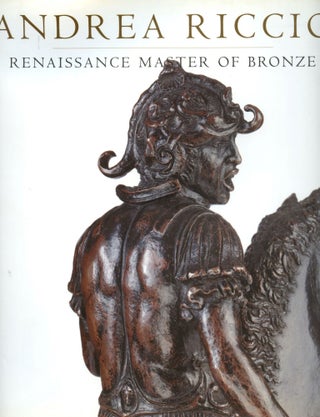 Item #B52652 Andrea Riccio: Renaissance Master of Bronze. Denise Allen, Peta Motture