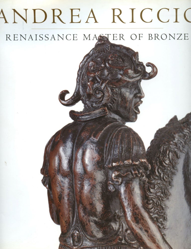 Item #B52652 Andrea Riccio: Renaissance Master of Bronze. Denise Allen, Peta Motture.