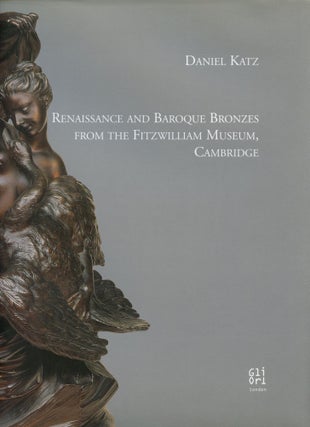 Item #B52659 Renaissance and Baroque Bronzes from the Fitzwilliam Museum, Cambridge. Victoria Avery