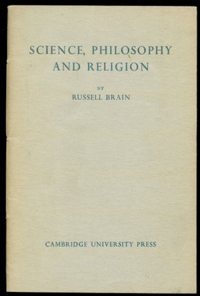 Item #B52702 Science, Philosophy and Religion. Russell Brain